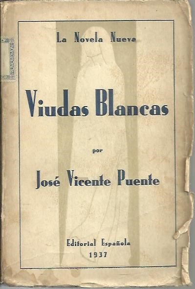 VIUDAS BLANCAS. NOVELA Y LLANTO DE LAS MUCHACHAS ESPAÑOLAS.
