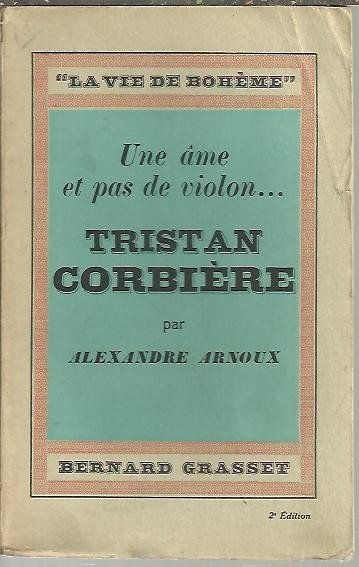 UNE AME ET PAS DE VIOLON. TRISTAN CORBIERE.