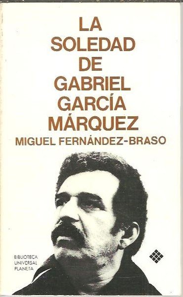 LA SOLEDAD DE GABRIEL GARCIA MARQUEZ. UNA CONVERSACION INFINITA.