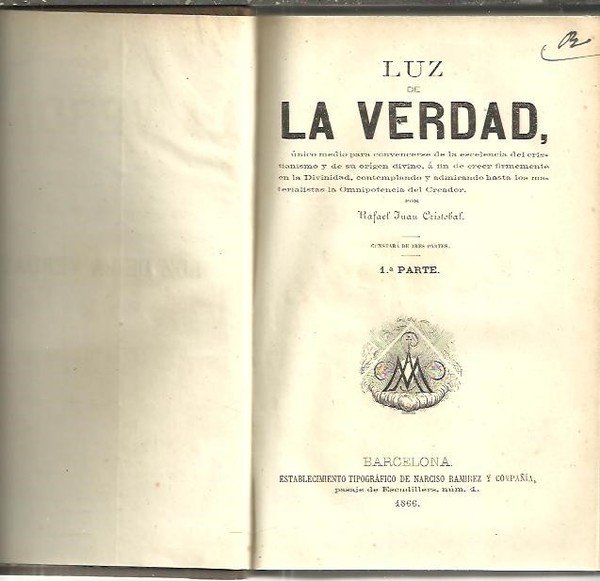 LUZ DE LA VERDAD. UNICO MEDIO PARA CONVENCERSE DE LA …