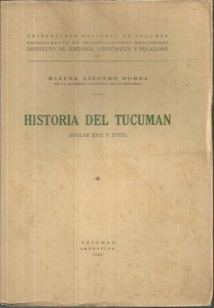 HISTORIA DEL TUCUMAN (SIGLOS XVII Y XVIII).