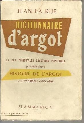 DICTIONNAIRE D'ARGOT ET DES PRINCIPALES LOCUTIONS POPULAIRES.