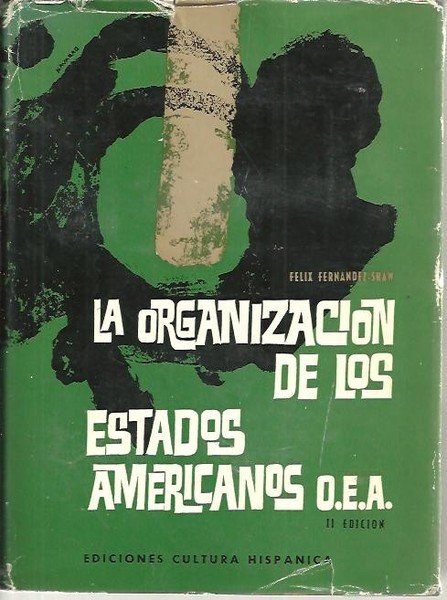 LA ORGANIZACION DE LOS ESTADOS AMERICANOS. (O.E.A.). UNA NUEVA VISION …