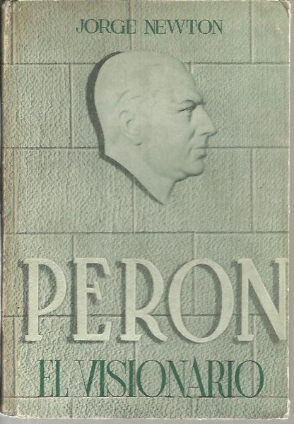 PERON EL VISIONARIO.