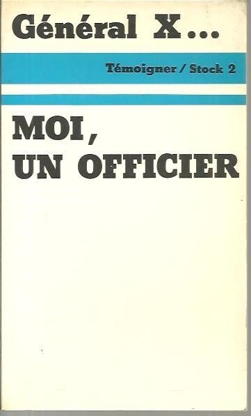 MOI, UN OFFICIER. PROPOS RECUEILLIS PAR PIERRE BERCY.