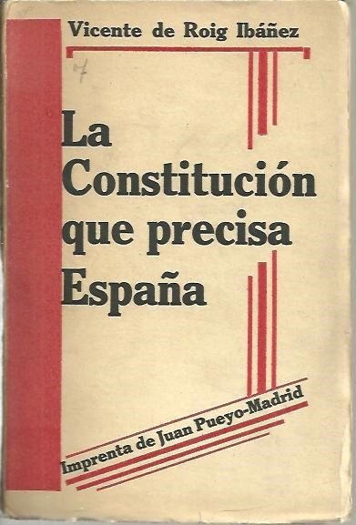 LA CONSTITUCION QUE PRECISA ESPAÑA.
