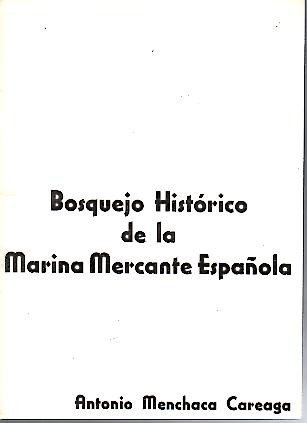 BOSQUEJO HISTORICO DE LA MARINA MERCANTE ESPAÑOLA.