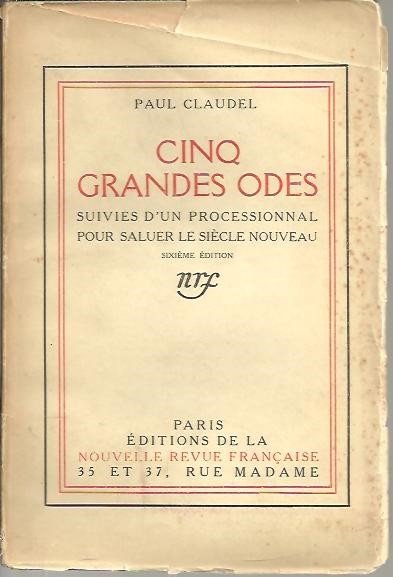 CINQ GRANDES ODES. SUIVIES D'UN PROCESSIONNAL POUR SALUER LE SIECLE …