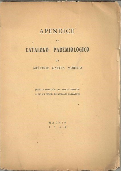 APENDICE AL CATALOGO PAREMIOLOGICO. (NOTA Y SELECCION DEL PRIMER LIBRO …