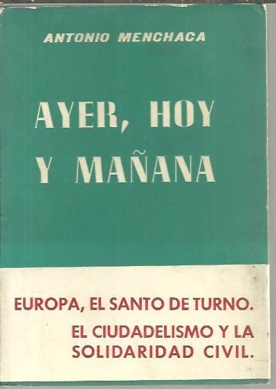 AYER, HOY Y MAÑANA. ENSAYOS DE HISTORIA CONTEMPORANEA.