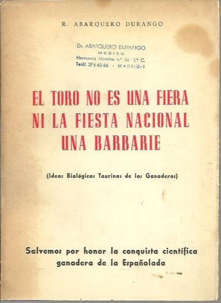 EL TORO NO ES UNA FIERA NI LA FIESTA NACIONAL …