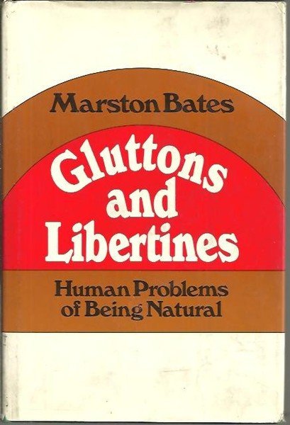 GLUTTONS AND LIBERTINES. HUMAN PROBLEMS OF BEING NATURAL.