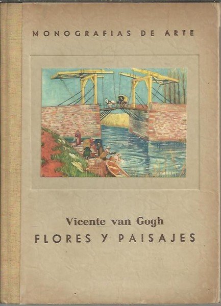 FLORES Y PAISAJES DE VICENTE VAN GOGH.