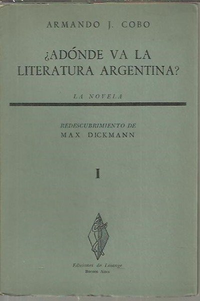 ¿ADONDE VA LA LITERATURA ARGENTINA?. LA NOVELA. I. REDESCUBRIMIENTO DE …