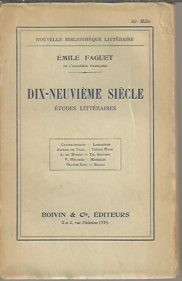 DIX NEUVIEME SIECLE. ETUDES LITTERAIRES. CHAUTEBRIAND. LAMARTINE. ALFRED DE VIGNY. …