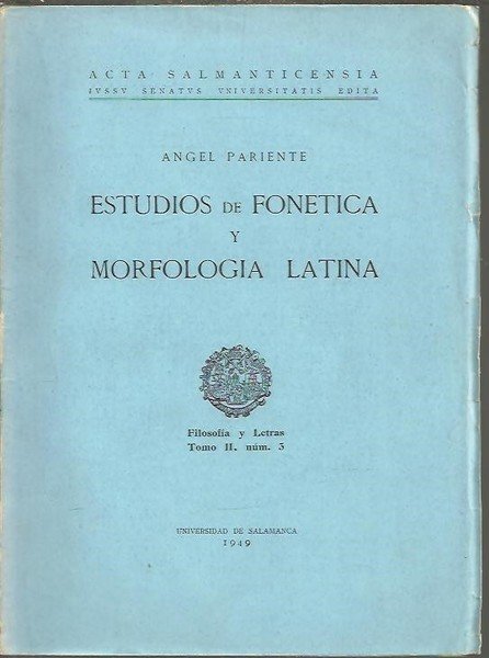 ESTUDIOS DE FONETICA Y MORFOLOGIA LATINA.