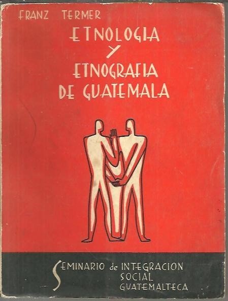 ETNOLOGIA Y ETNOGRAFIA DE GUATEMALA.