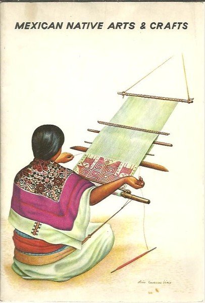 MEXICAN NATIVE ARTS AND CRAFTS.