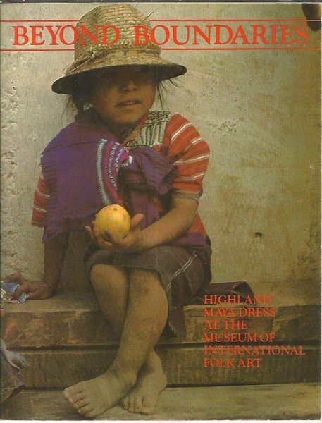 BEYOND BOUNDAIRES. HIGLAND MAYA DRESS AT THE MUSEUM OF INTERNATIONAL …