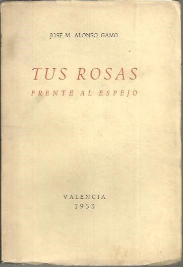 TUS ROSAS FRENTE AL ESPEJO.