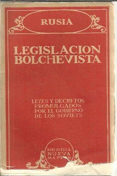 LEGISLACION BOLCHEVISTA. LEYES Y DECRETOS PROMULGADOS POR EL GOBIERNO DE …