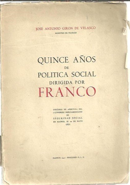 QUINCE AÑOS DE POLITICA SOCIAL DIRIGIDA POR FRANCO.