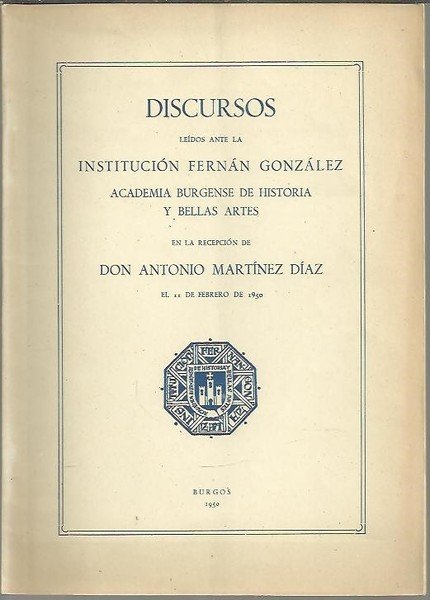 DISCURSO DE INGRESO EN LA INSTITUCION FERNAN-GONZALEZ. BREVE REFERENCIA AL …