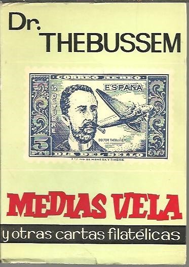 MEDIAS VELA. (SEGUNDO VOLUMEN DE LA OPERA OMNIA FILATELICA THEBUSSIANA).