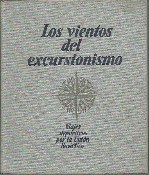 LOS VIENTOS DEL EXCURSIONISMO. VIAJES DEPORTIVOS POR LA UNION SOVIETICA.