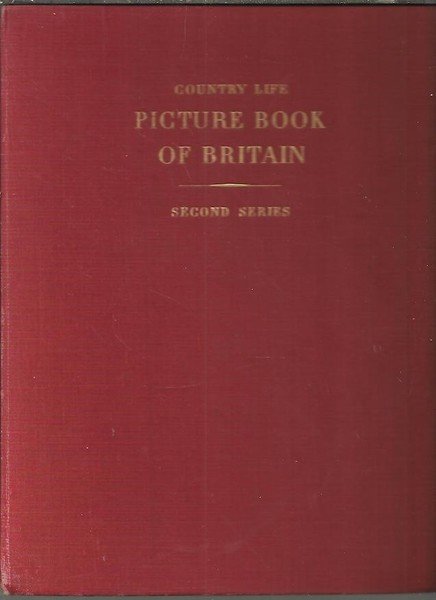 THE COUNTRY LIFE. PICTURE BOOK OF BRITAIN. SECOND SERIES.
