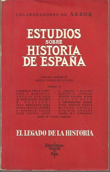 ESTUDIOS SOBRE HISTORIA DE ESPAÑA. EL LEGADO DE LA HISTORIA.