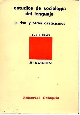ESTUDIOS DE SOCIOLOGIA DEL LENGUAJE (LA RISA Y OTROS CASTICISMOS).