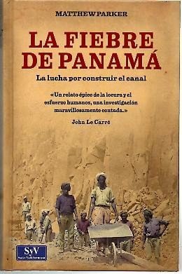 LA FIEBRE DE PANAMA. LA LUCHA POR CONSTRUIR EL CANAL.