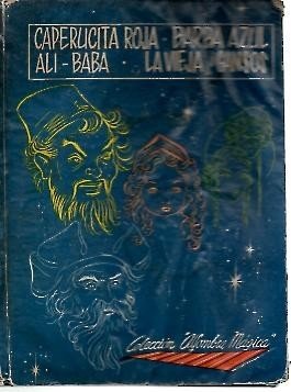 CAPERUCITA ROJA. ALI BABA Y LOS CUARENTA LADRONES. BARBA AZUL. …