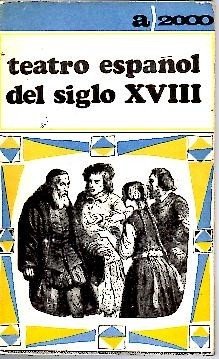 TEATRO ESPAÑOL DEL SIGLO XVIII.
