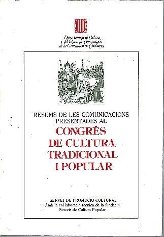 RESUMS DE LES COMUNICACIONS PRESENTADES AL CONGRES DE CULTURA TRADICIONAL …