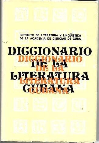 DICCIONARIO DE LA LITERATURA CUBANA. TOMO II. M-Z.