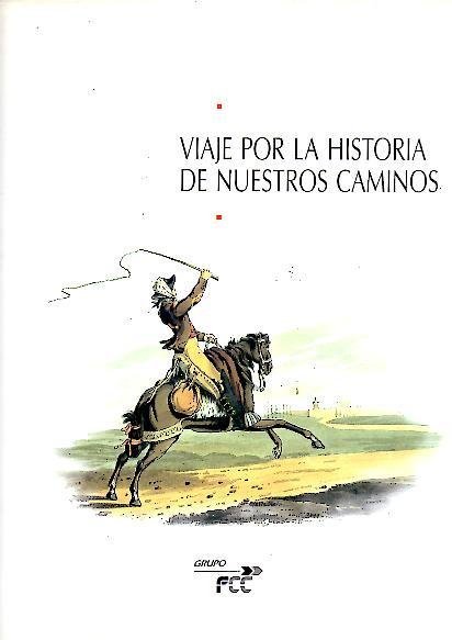 VIAJE POR LA HISTORIA DE NUESTROS CAMINOS.