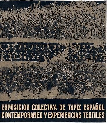 EXPOSICION COLECTIVA DE TAPIZ ESPAÑOL CONTEMPORANEO Y EXPERIENCIAS TEXTILES. TARRASA, …