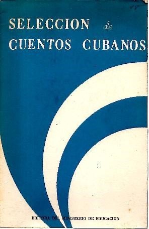 SELECCIÓN DE CUENTOS CUBANOS.