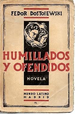 HUMILLADOS Y OFENDIDOS.