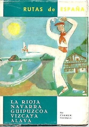 RUTAS DE ESPAÑA. LA RIOJA. NAVARRA. GUIPUZCOA. VIZCAYA. ALAVA.