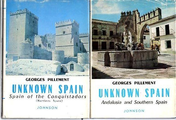 UNKNOWN SPAIN. I. SPAIN OF THE CONQUISTADORS (NORTHERN SPAIN). II. …