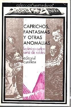 CAPRICHOS, FANTASMAS Y OTRAS ANOMALIAS.