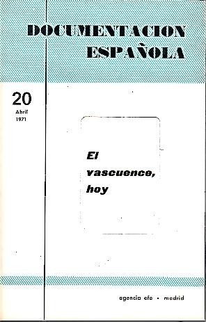 DOCUMENTACION ESPAÑOLA. NUM. 20. EL VASCUENCE HOY. ABRIL 1971.