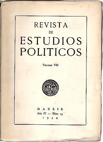 REVISTA DE ESTUDIOS POLITICOS. VOLUMEN VIII. AÑO IV. NUMS. 15 …