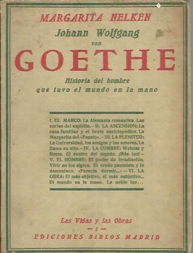 JOHANN WOLFGANG VON GOETHE. HISTORIA DEL HOMBRE QUE TUVO EL …