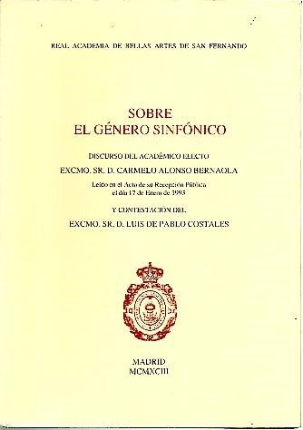 SOBRE EL GENERO SINFONICO. DISCURSO DEL ACADEMICO ELECTO EXCMO. SR. …