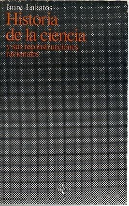 HISTORIA DE LA CIENCIA Y SUS RECONSTRUCCIONES RACIONALES.
