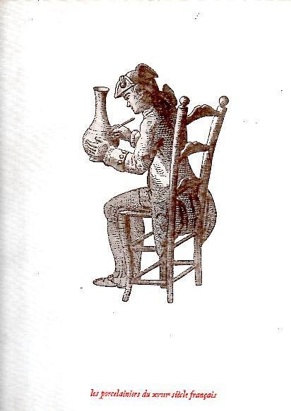 LES PORCELAINIERS DU XVIII SIECLE FRANÇAIS.